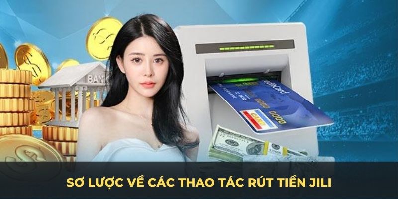 Sơ lược về các thao tác rút tiền JILI